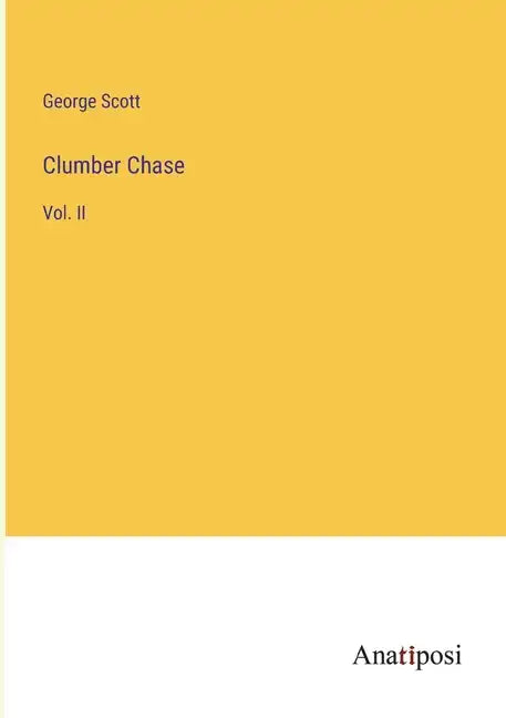 Clumber Chase: Vol. II - Paperback