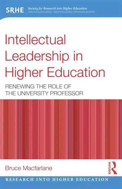 Intellectual Leadership in Higher Education: Renewing the Role of the University Professor - Paperback