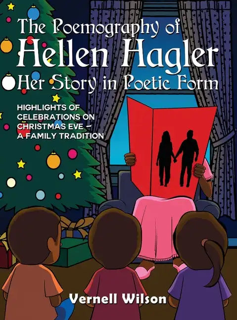 The Poemography of Hellen Hagler Her Story in Poetic Form: Highlights of Celebrations on Christmas Eve - A Family Tradition - Hardcover