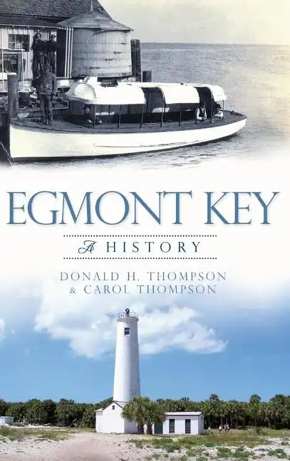 Egmont Key: A History - Hardcover