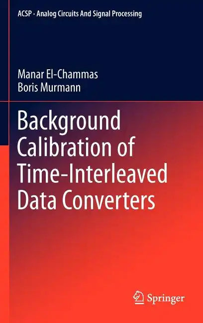 Background Calibration of Time-Interleaved Data Converters - Hardcover