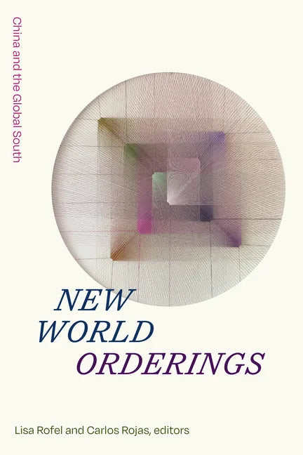 New World Orderings: China and the Global South - Hardcover