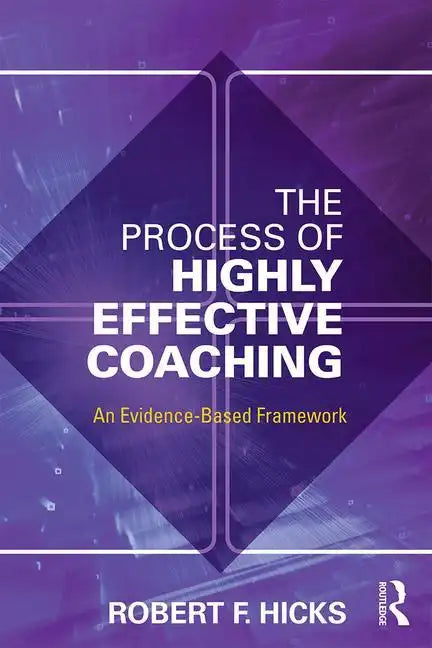 The Process of Highly Effective Coaching: An Evidence-Based Framework - Paperback