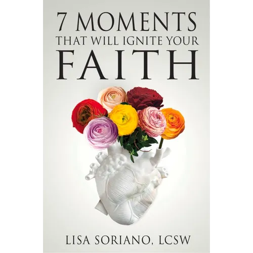 7 Moments That Will Ignite Your Faith - Paperback