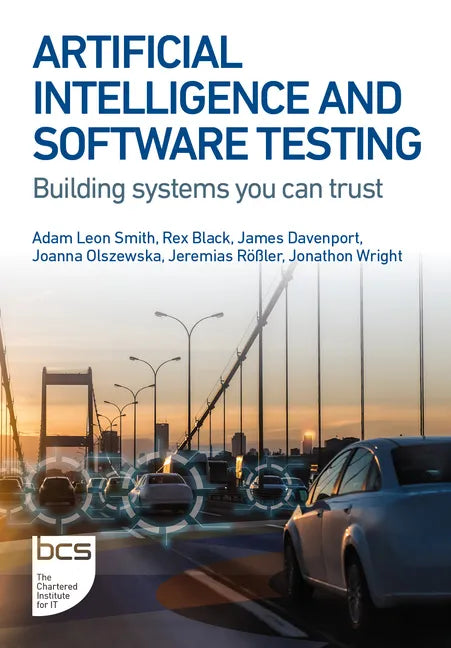 Artificial Intelligence and Software Testing: Building systems you can trust - Paperback