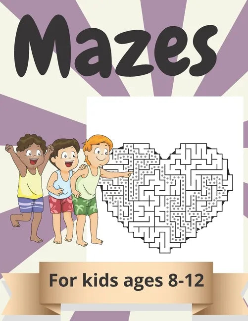 Mazes for kids Ages 8-12: Amazing Maze Activity Book for Kids.Good Activities for Children Traveling. - Paperback