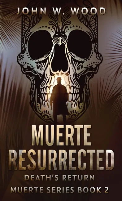 Muerte Resurrected: Death's Return - Hardcover
