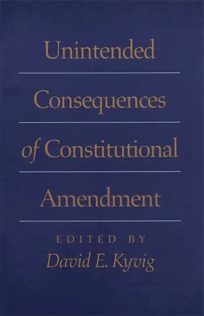 Unintended Consequences of Constitutional Amendment - Paperback