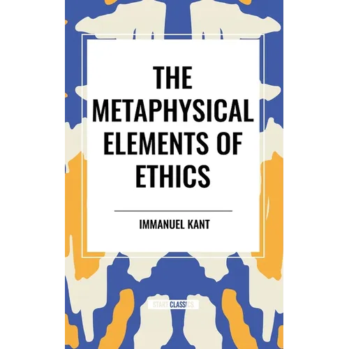 The Metaphysical Elements of Ethics - Paperback