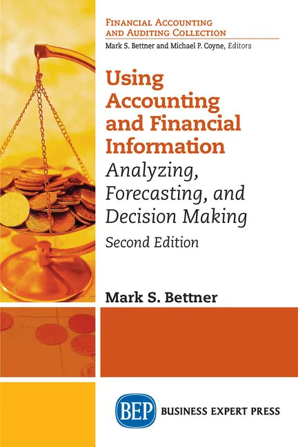 Using Accounting & Financial Information: Analyzing, Forecasting, and Decision Making - Paperback