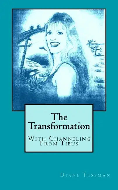 The Transformation: With Channeling From Tibus - Paperback