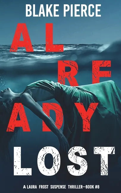 Already Lost (A Laura Frost FBI Suspense Thriller-Book 8) - Hardcover