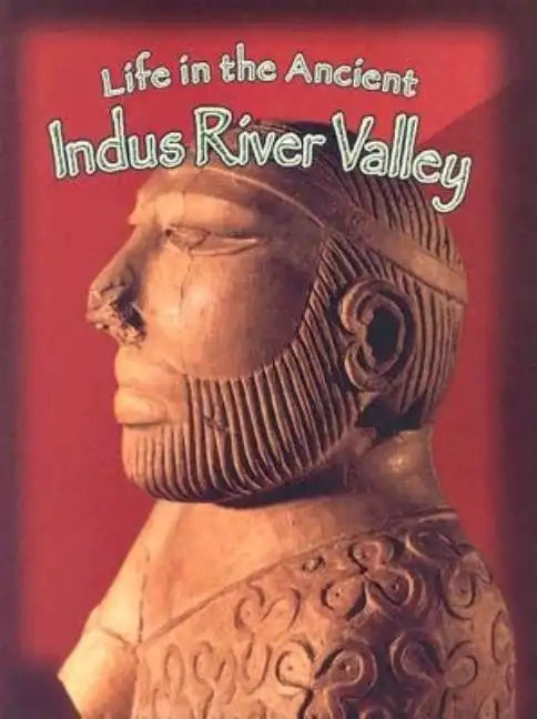 Life in the Ancient Indus River Valley - Paperback