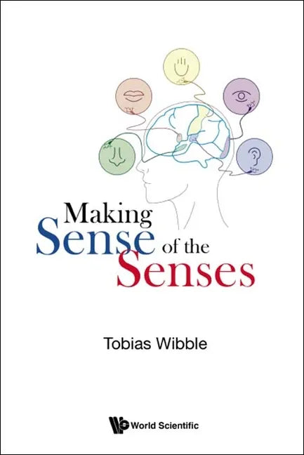 Making Sense of the Senses - Hardcover