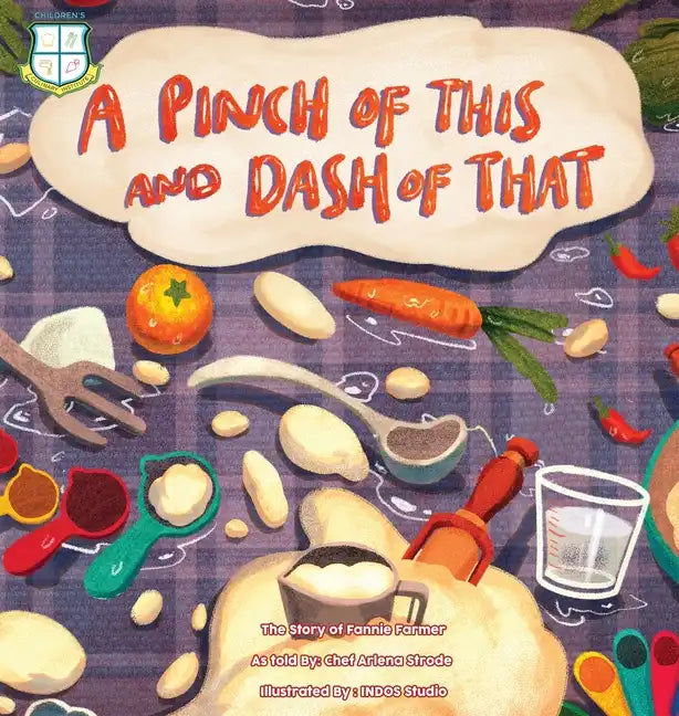 A Pinch of This and a Dash of That: The Story of Fannie Farmer - Hardcover