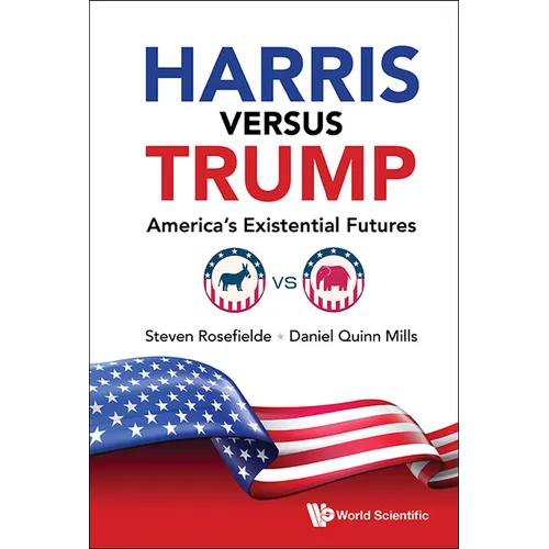 Harris Versus Trump: America's Existential Futures - Hardcover
