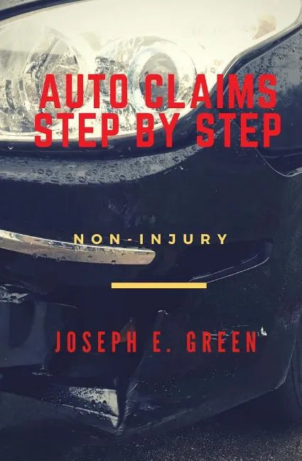 Auto Claims Step by Step: Part One: Non-Injury - Paperback