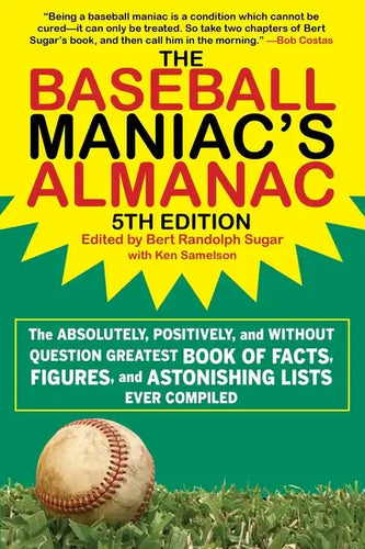 The Baseball Maniac's Almanac - 5th Edition: The Absolutely, Positively, and Without Question Greatest Book of Facts, Figures, and Astonishing Lists E - Paperback