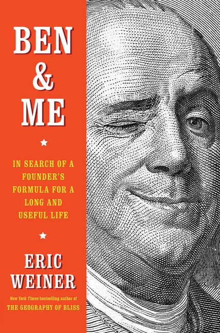 Ben & Me: In Search of a Founder's Formula for a Long and Useful Life - Hardcover