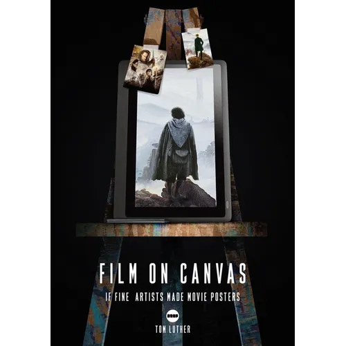 Film on Canvas Volume 2: If Fine Artists Made Movie Posters - Hardcover