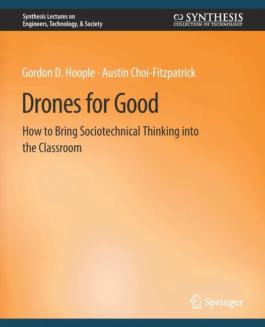 Drones for Good: How to Bring Sociotechnical Thinking Into the Classroom - Paperback