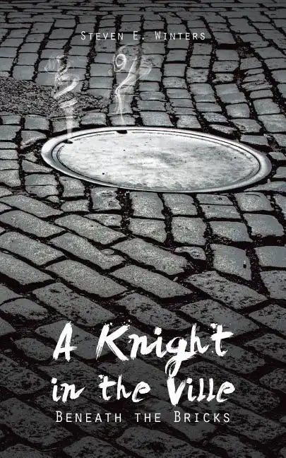 A Knight in the Ville: Beneath the Bricks - Paperback