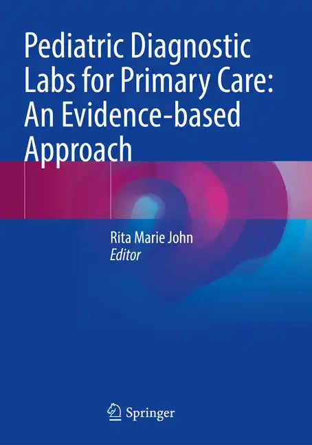 Pediatric Diagnostic Labs for Primary Care: An Evidence-Based Approach - Paperback