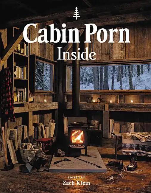 Cabin Porn: Inside - Hardcover