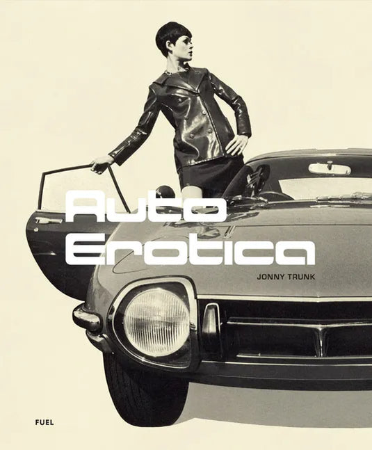 Auto Erotica: A Grand Tour Through Classic Car Brochures of the 1960s to 1980s - Paperback