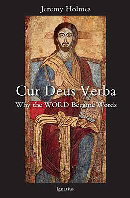 Cur Deus Verba: Why the Word Became Words - Paperback