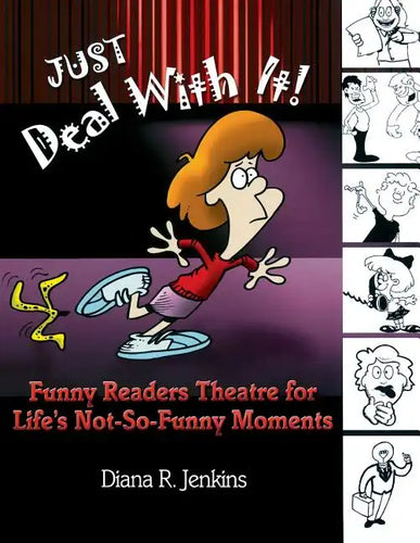 Just Deal with It!: Funny Readers Theatre for Life's Not-So-Funny Moments - Paperback