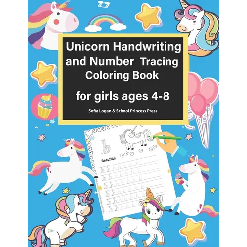 Unicorn Handwriting and Number Tracing Coloring Book for Girls Ages 4-8: The Magic Unicorn Coloring Workbook, Preschool Alphabet and Numbers Learning - Paperback