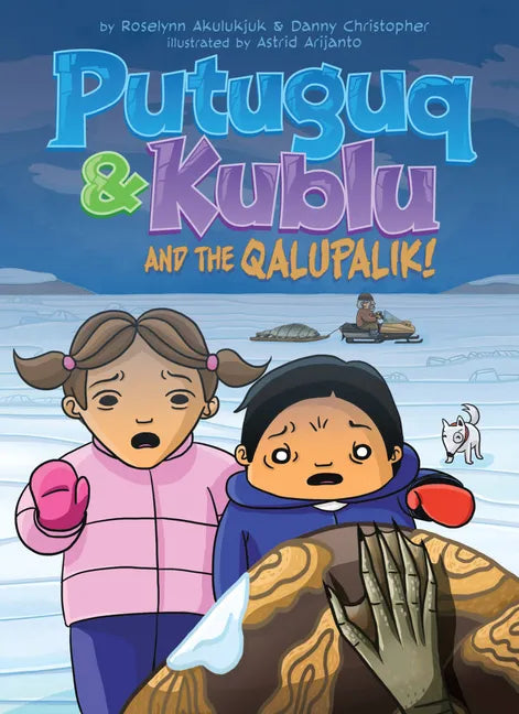 Putuguq and Kublu and the Qalupalik! - Paperback