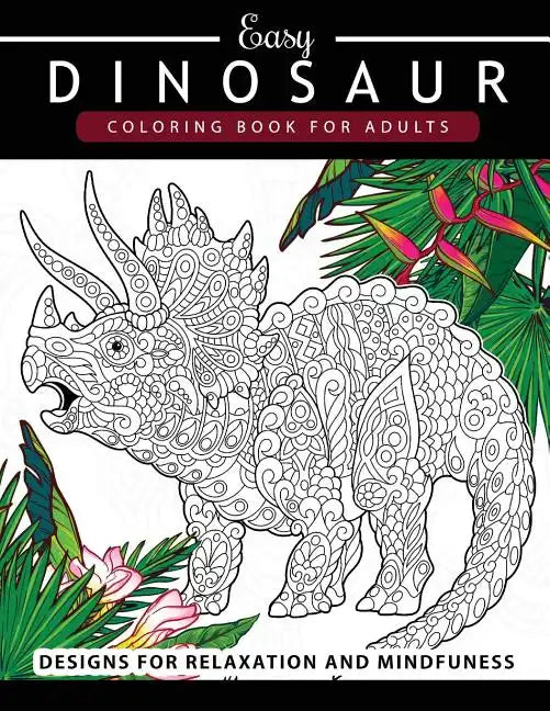 Dinosaur Coloring book for Adults and Kids: Coloring Book For Grown-Ups Dinosaur Coloring Pages - Paperback