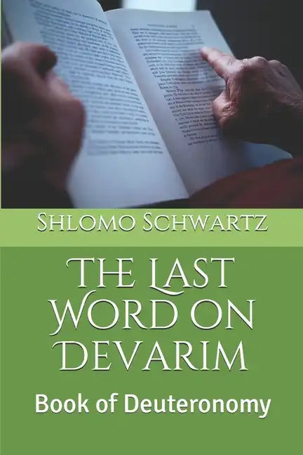 The Last Word on Devarim: Book of Deuteronomy - Paperback
