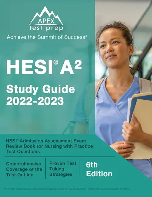 HESI A2 Study Guide 2022-2023: HESI Admission Assessment Exam Review Book for Nursing with Practice Test Questions [6th Edition] - Paperback