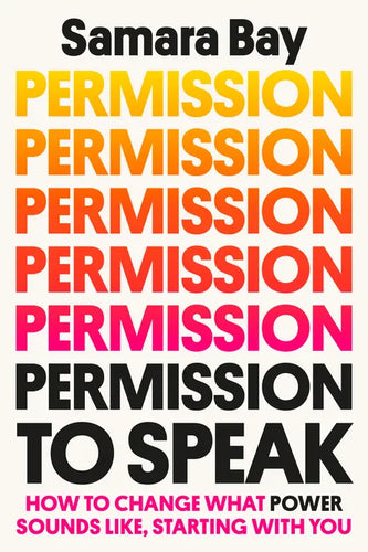 Permission to Speak: How to Change What Power Sounds Like, Starting with You - Hardcover
