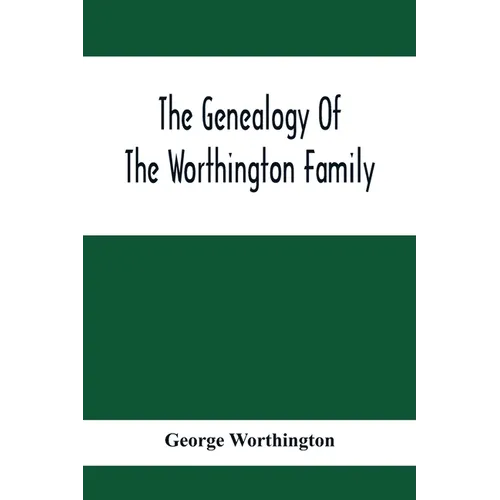 The Genealogy Of The Worthington Family - Paperback