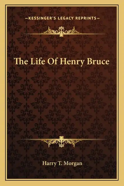 The Life of Henry Bruce - Paperback