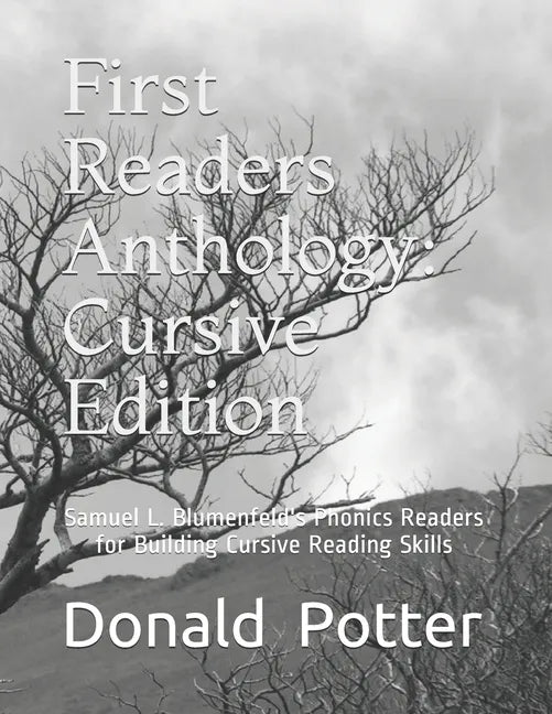 First Readers Anthology: Cursive Edition: Samuel L. Blumenfeld's Phonics Readers for Building Cursive Reading Skills - Paperback
