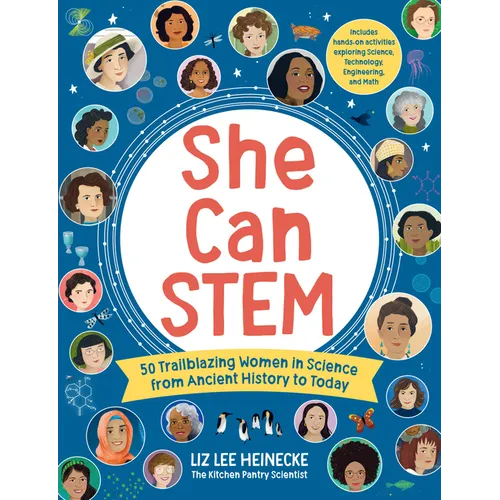 She Can Stem: 50 Trailblazing Women in Science from Ancient History to Today - Includes Hands-On Activities Exploring Science, Technology, Engineering - Hardcover