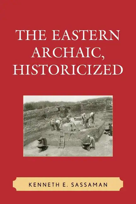 The Eastern Archaic, Historicized - Paperback