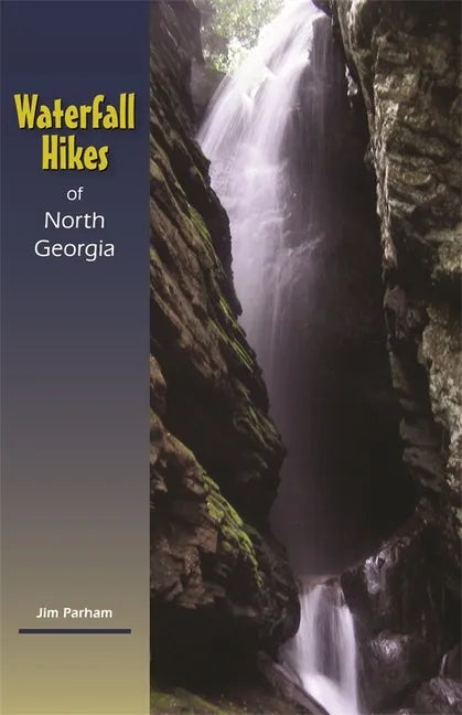 Waterfall Hikes of North Georgia - Paperback