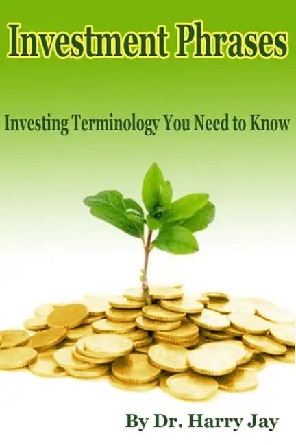 Investment Phrases: Investing Terminology You Need to Know - Paperback