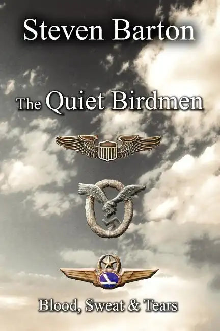 The Quiet Birdmen: Blood, Sweat & Tears - Paperback