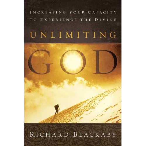 Unlimiting God: Increasing Your Capacity to Experience the Divine - Paperback