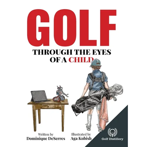 Golf Through the Eyes of a Child - Hardcover