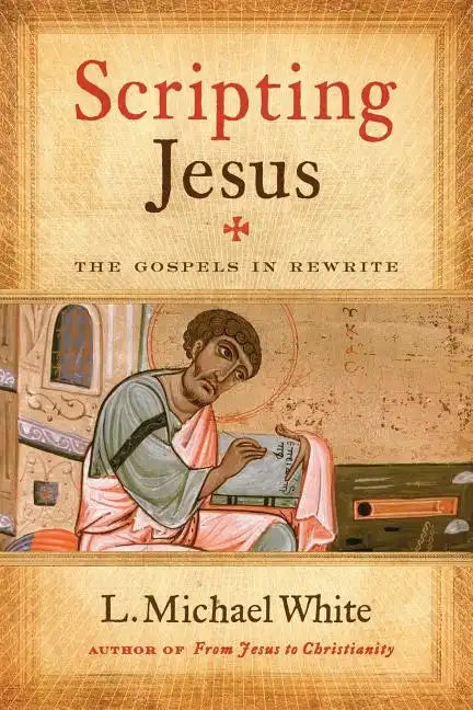 Scripting Jesus: The Gospels in Rewrite - Paperback