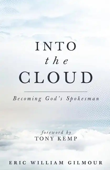 Into the Cloud: Becoming God's Spokesman - Paperback