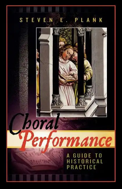 Choral Performance: A Guide to Historical Practice - Paperback